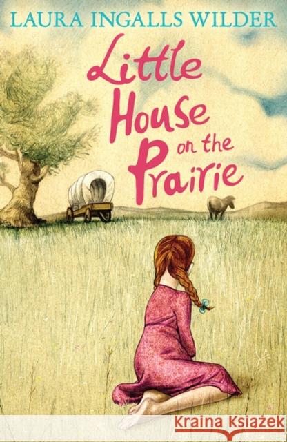 Little House on the Prairie Laura Ingalls Wilder 9781405272155 HarperCollins Publishers