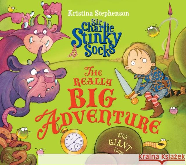 Sir Charlie Stinky Socks: The Really Big Adventure Kristina Stephenson 9781405277686 HarperCollins Publishers