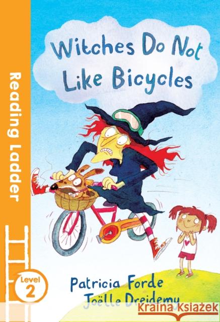 Witches Do Not Like Bicycles Patricia Forde 9781405282185