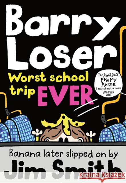 Barry Loser: worst school trip ever! Smith, Jim 9781405283991 HarperCollins Publishers