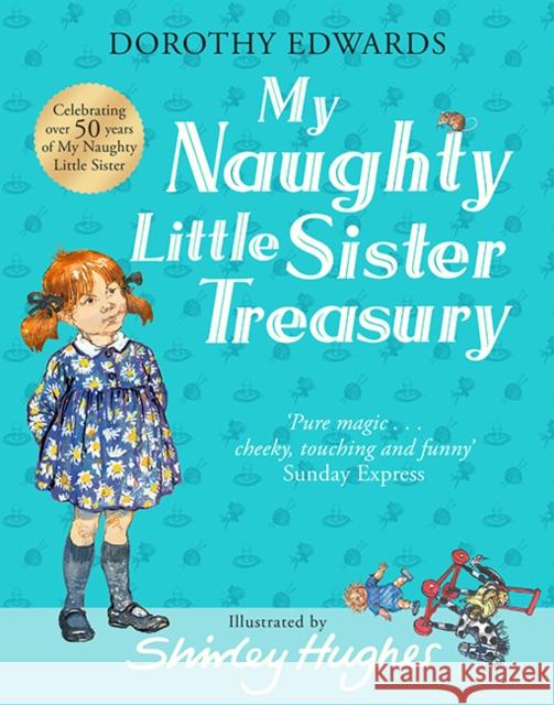 My Naughty Little Sister: A Treasury Collection Dorothy Edwards 9781405284493 Egmont UK Ltd