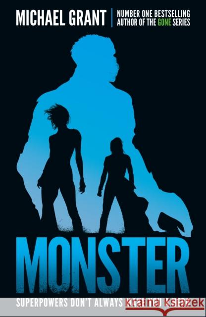 Monster: The Gone Series May be Over, but it's Not the End of the Story Michael Grant 9781405284837