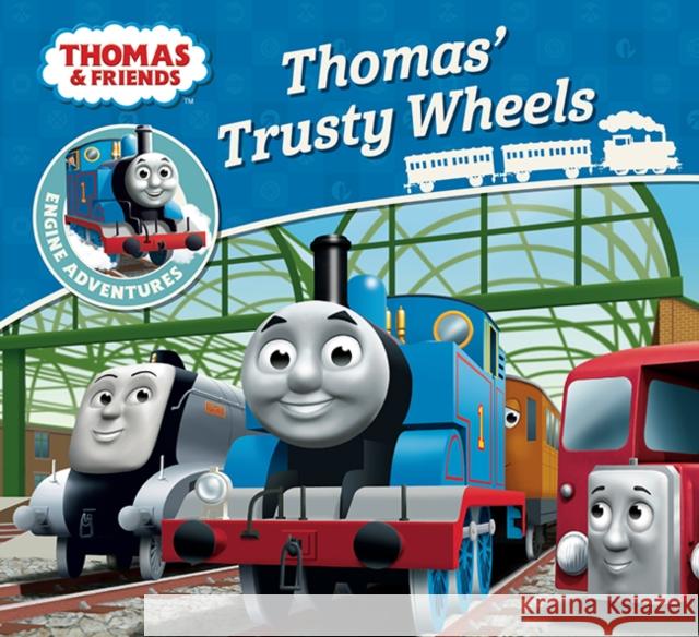 Thomas & Friends: Thomas' Trusty Wheels  9781405285872 Thomas Engine Adventures