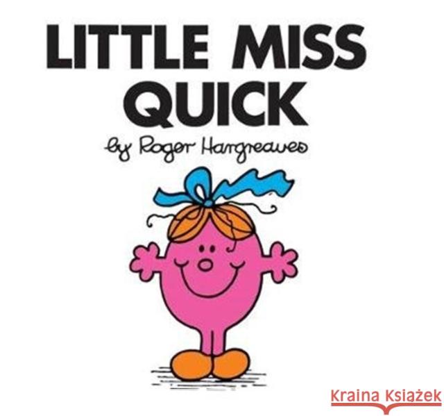 Little Miss Quick Roger Hargreaves 9781405289948 HarperCollins Publishers