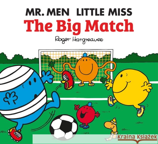 Mr. Men Little Miss: The Big Match Adam Hargreaves 9781405290470