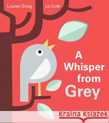 A Whisper from Grey : And a roar of Colour . . . Greig, Louise 9781405290838