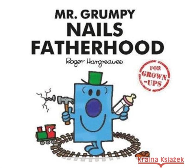 Mr. Grumpy Nails Fatherhood Sarah Daykin 9781405291910 HarperCollins Publishers