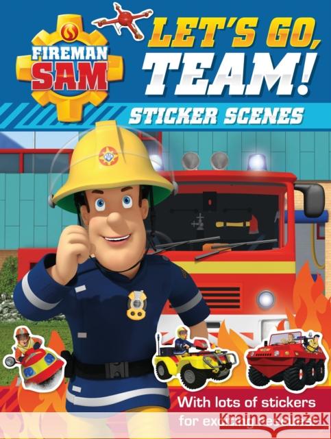 Fireman Sam: Let's Go, Team! Sticker Scenes Egmont Publishing UK 9781405292993 HarperCollins Publishers