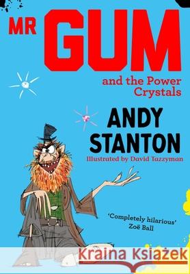 Mr Gum and the Power Crystals Andy Stanton 9781405293723 HarperCollins Publishers
