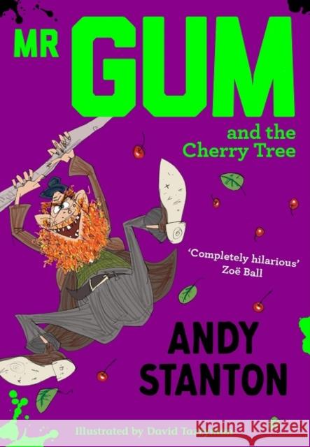 Mr Gum and the Cherry Tree Andy Stanton 9781405293754 HarperCollins Publishers