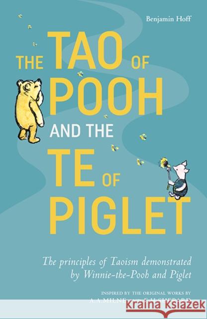 The Tao of Pooh & The Te of Piglet Hoff, Benjamin 9781405293778 HarperCollins Publishers