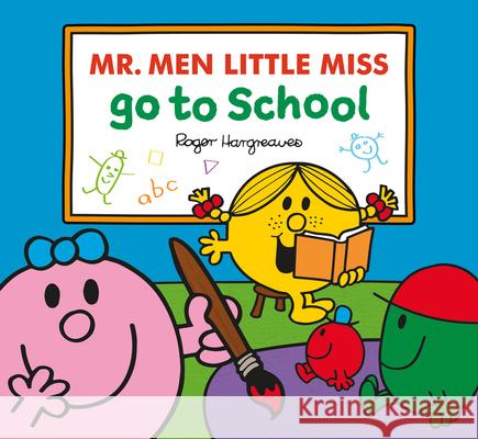 Mr. Men Little Miss Go To School Adam Hargreaves 9781405296649 HarperCollins Publishers