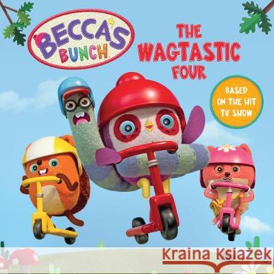 Becca's Bunch: The Wagtastic Four Egmont Publishing UK 9781405296670 HarperCollins Publishers