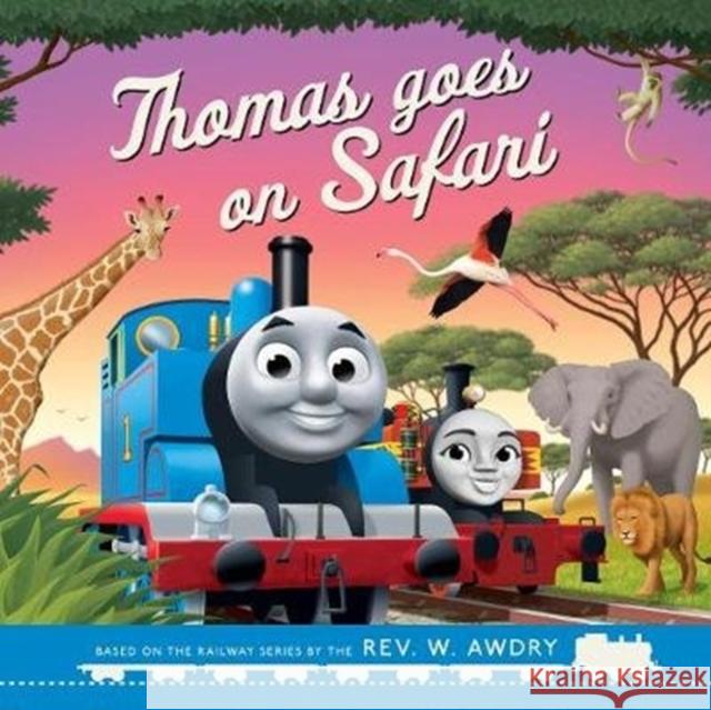 Thomas & Friends: Thomas Goes on Safari Rev. Wilbert Vere Awdry 9781405296793