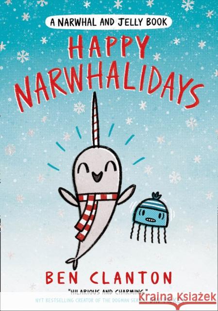 Happy Narwhalidays Ben Clanton 9781405297479 HarperCollins Publishers