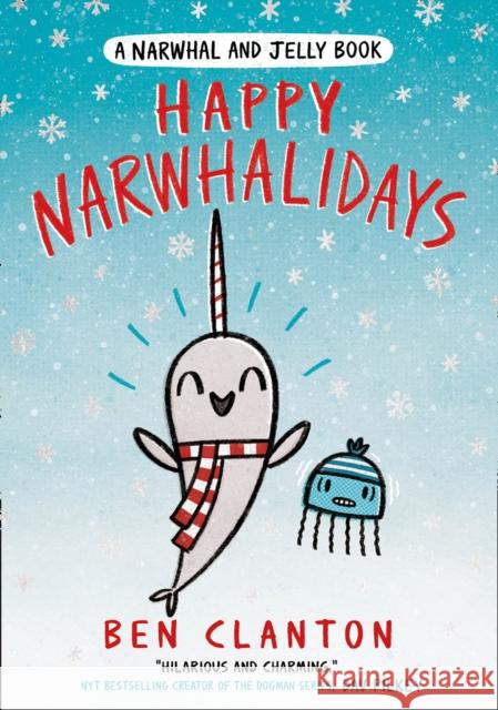 Happy Narwhalidays Ben Clanton 9781405297479