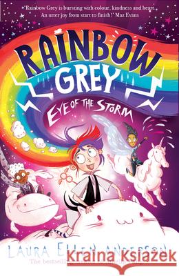 Rainbow Grey: Eye of the Storm Laura Ellen Anderson 9781405298704