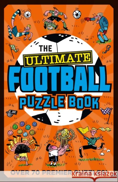 The Ultimate Football Puzzle Book Egmont Publishing Uk 9781405299695 Egmont