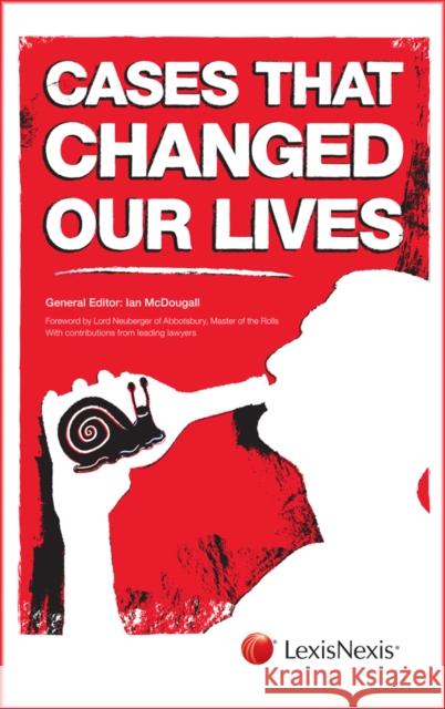 Cases That Changed Our Lives Ian (VP & Legal Director, LexisNexis International) McDougall 9781405755887 LexisNexis UK