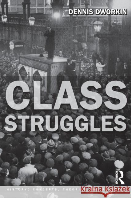 Class Struggles Dennis Dworkin 9781405801386