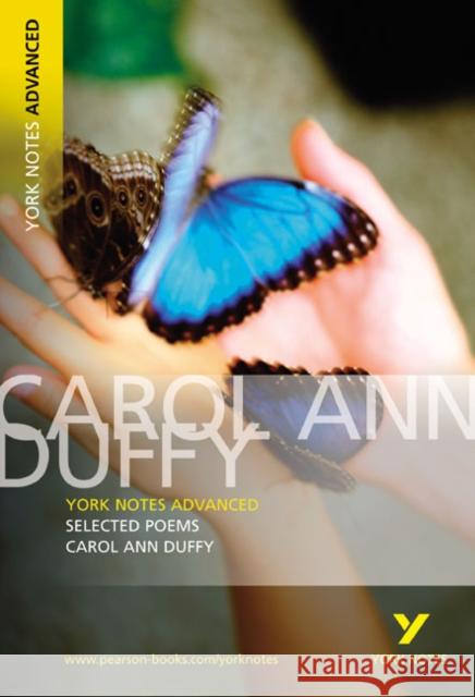 Selected Poems of Carol Ann Duffy: York Notes Advanced everything you need to catch up, study and prepare for and 2023 and 2024 exams and assessments Carol Duffy 9781405807050