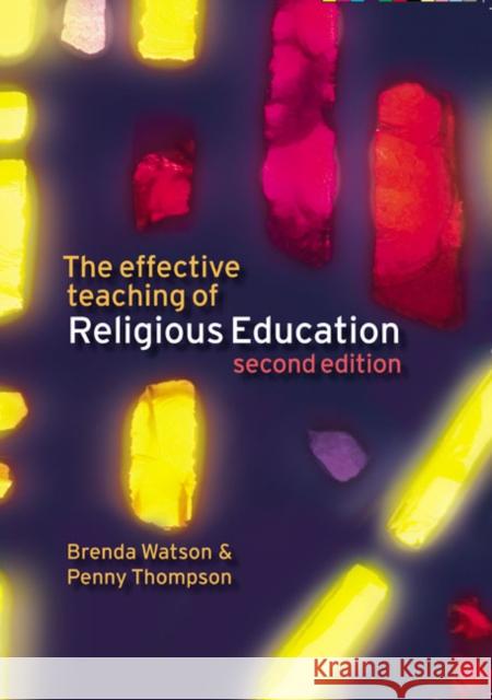 The Effective Teaching of Religious Education Penny Thompson 9781405824101