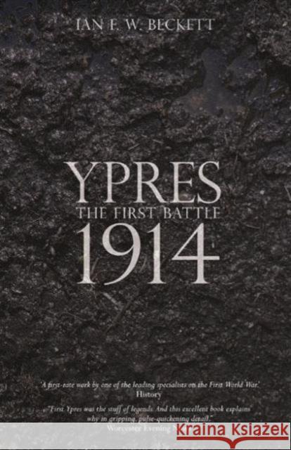 Ypres: The First Battle 1914 Beckett, Ian 9781405836203 0