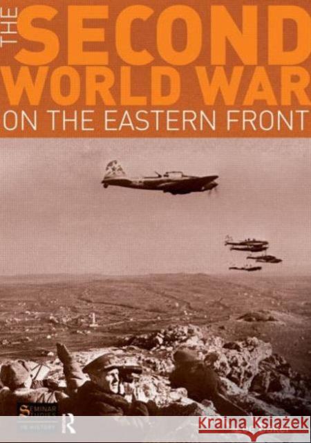 The Second World War on the Eastern Front Lee Baker 9781405840637 Seminar Studies in History