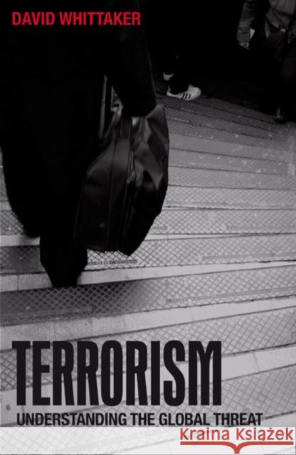 Terrorism: Understanding the Global Threat Whittaker, David 9781405840859 Longman Publishing Group