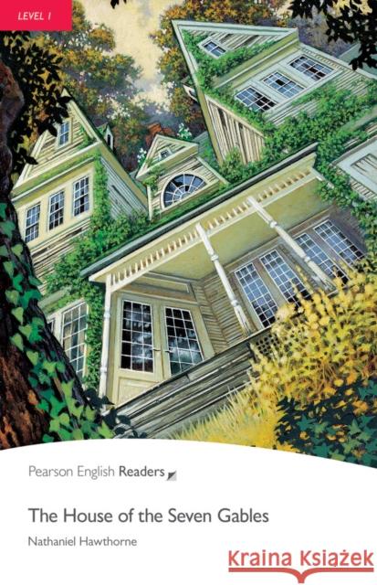 Level 1: The House of the Seven Gables Nathaniel Hawthorne 9781405842792