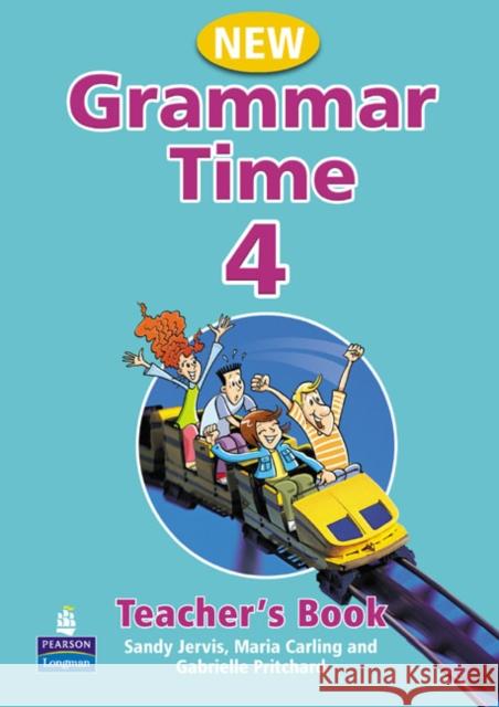 Grammar Time Level 4 Teachers Book New Edition Sandy Jervis, Maria Carling 9781405852760