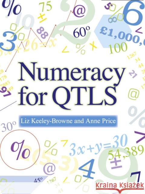 Numeracy for Qtls: Achieving the Minimum Core Keeley-Browne, Liz 9781405873543