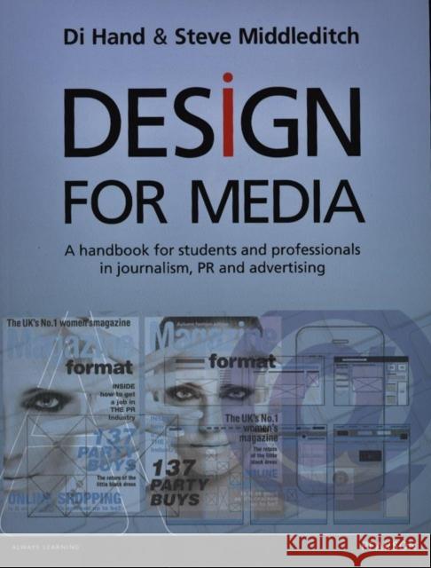 Design for Media: A Handbook for Students and Professionals in Journalism, Pr, and Advertising Hand, Di 9781405873666