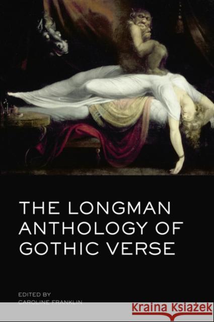 The Longman Anthology of Gothic Verse Caroline Franklin 9781405899314