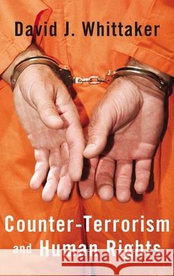 Counter-Terrorism and Human Rights David Whittaker 9781405899802