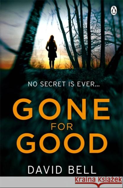 Gone for Good David Bell 9781405910606 PENGUIN GROUP