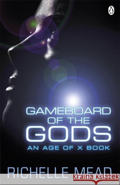 Gameboard of the Gods : Age of X #1 Richelle Mead 9781405913553 0