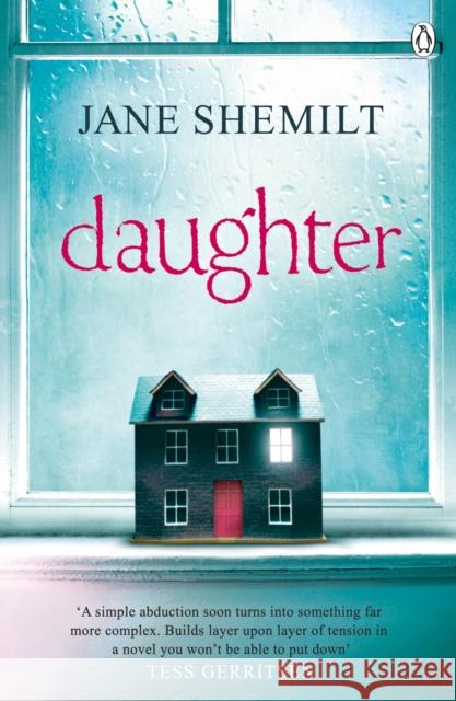 Daughter: The Gripping Sunday Times Bestselling Thriller and Richard & Judy Phenomenon Jane Shemilt 9781405915298 PENGUIN GROUP