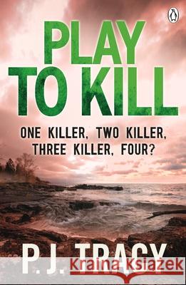 Play to Kill P. J. Tracy 9781405915618 Penguin Books Ltd