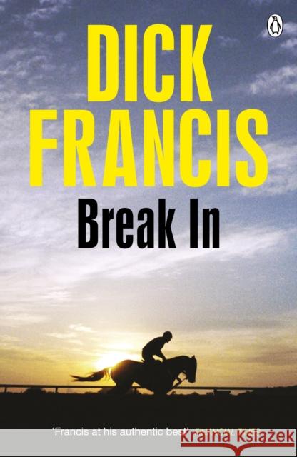 Break In Dick Francis 9781405916677 PENGUIN GROUP