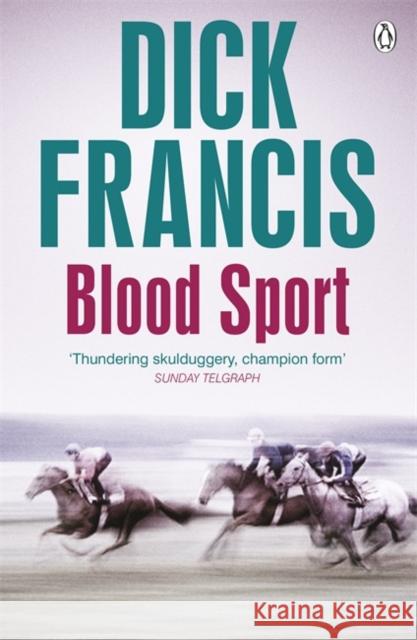 Blood Sport Dick Francis 9781405916820