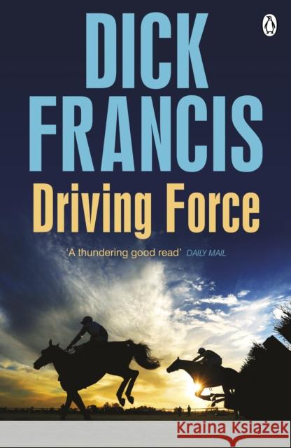 Driving Force Dick Francis 9781405916875 PENGUIN GROUP