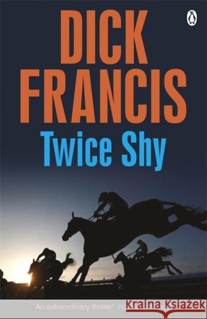 Twice Shy Dick Francis 9781405916929 Penguin Books Ltd