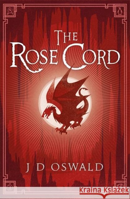 The Rose Cord: The Ballad of Sir Benfro Book Two J D Oswald 9781405917698 PENGUIN GROUP