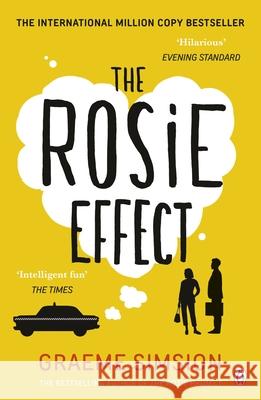 The Rosie Effect: The hilarious and uplifting romantic comedy from the million-copy bestselling series Graeme Simsion 9781405918060