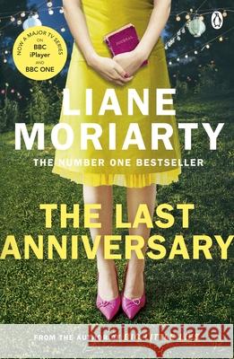 The Last Anniversary: From the bestselling author of Big Little Lies, now an award winning TV series Liane Moriarty 9781405918510