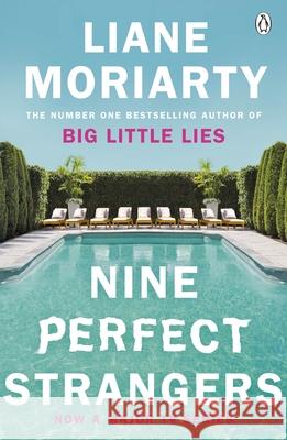 Nine Perfect Strangers: The No 1 bestseller now a major Amazon Prime series Liane Moriarty 9781405919463 Penguin Books Ltd