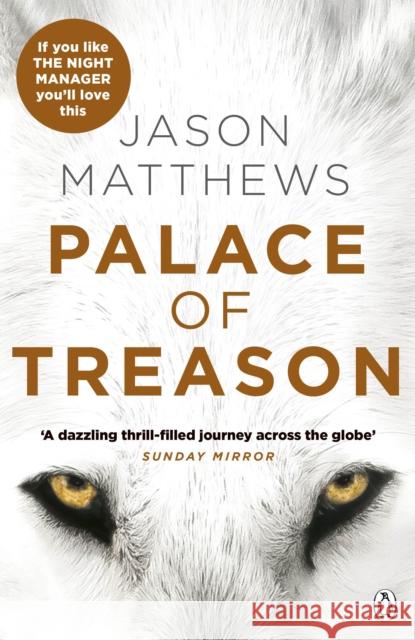 Palace of Treason: Discover what happens next after THE RED SPARROW, starring Jennifer Lawrence . . . Matthews Jason 9781405920834