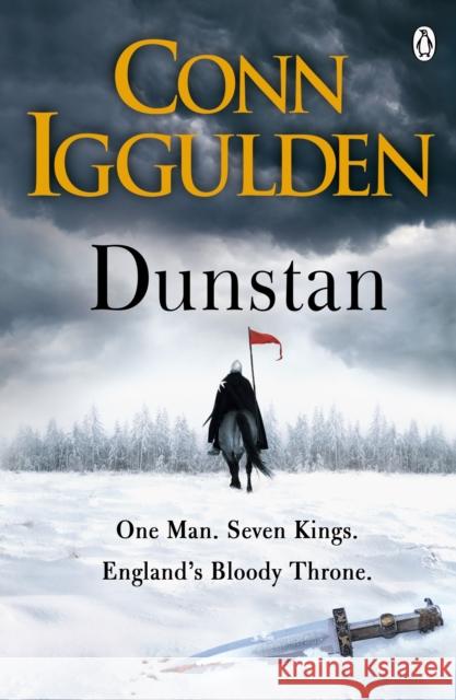 Dunstan: One Man. Seven Kings. England's Bloody Throne. Iggulden, Conn 9781405921510