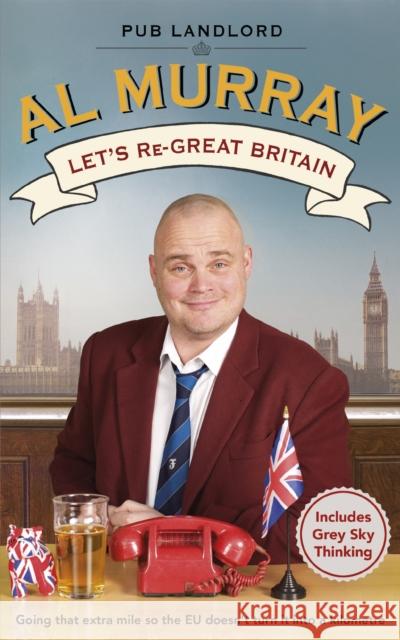 Let's Re-Great Britain Al Murray 9781405922104 PENGUIN GROUP